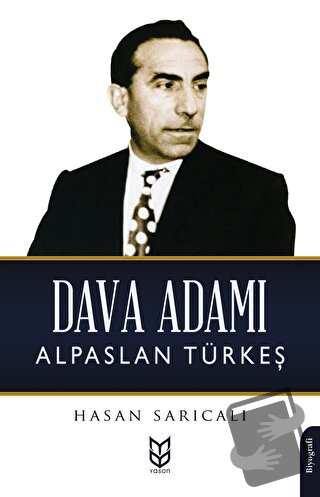 Dava Adamı Alparslan Türkeş - Hasan Sarıcalı - Yason Yayıncılık - Fiya