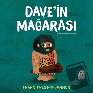 Dave’in Mağarası - Frann Preston-Gannon - Pötikare Yayıncılık - Fiyatı