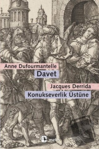 Davet - Konukseverlik Üstüne - Anne Dufourmantelle - Metis Yayınları -