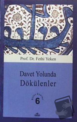 Davet Yolunda Dökülenler - Fethi Yeken - Ravza Yayınları - Fiyatı - Yo