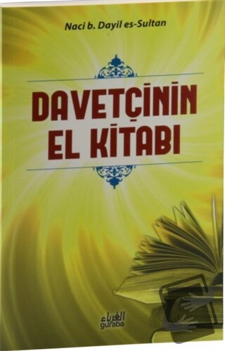 Davetçinin El Kitabı - Naci B. Dayil Es-Sultan - Guraba Yayınları - Fi