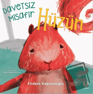 Davetsiz Misafir Hüzün - Firdevs Kapusızoğlu - Turkuvaz Çocuk - Fiyatı