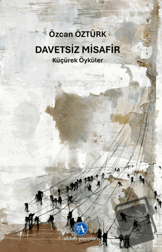 Davetsiz Misafir - Özcan Öztürk - Alden Yayınları - Fiyatı - Yorumları