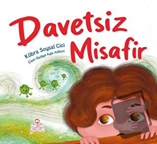 Davetsiz Misafir - Kübra Soysal Cici - Nesil Çocuk Yayınları - Fiyatı 