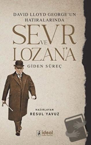 David Lloyd George’un Hatıralarında Sevr ve Lozan’a Giden Süreç - Resu