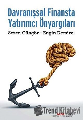 Davranışsal Finansta Yatırımcı Önyargıları - Engin Demirel - Alfa Yayı