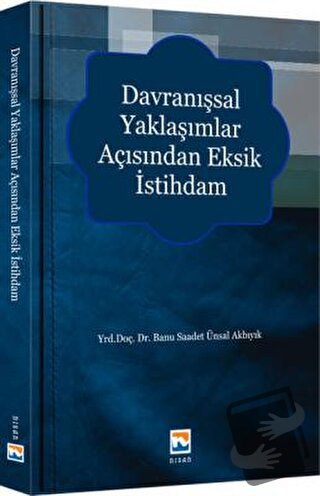 Davranışsal Yaklaşımlar Açısından Eksik İstihdam - Banu Saadet Akbıyık