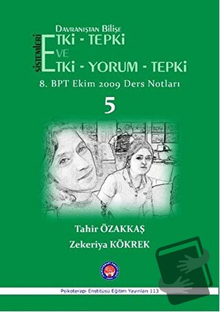 Davranıştan Bilişe Etki-Tepki Sistemleri ve Etki-Tepki-Yorum - Tahir Ö