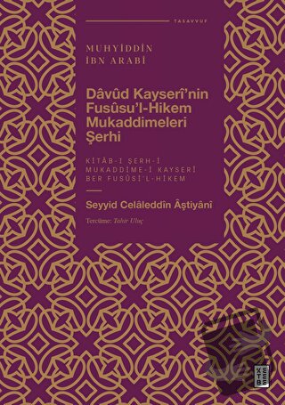 Davud Kayserî'nin Fususu'l-Hikem Mukaddimeleri Şerhi - Seyyid Celaledd