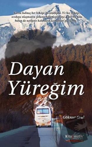 Dayan Yüreğim - Göknur Oral - Kitapmatik Yayınları - Fiyatı - Yorumlar