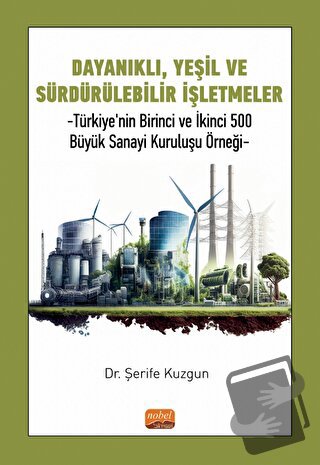 Dayanıklı, Yeşil ve Sürdürülebilir İşletmeler - Şerife Kuzgun - Nobel 