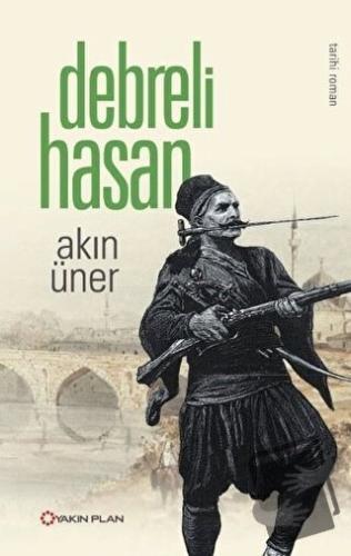 Debreli Hasan - Akın Üner - Yakın Plan Yayınları - Fiyatı - Yorumları 