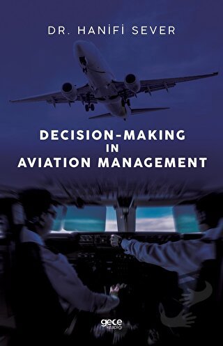 Decision-Making in Aviation Management - Hanifi Sever - Gece Kitaplığı