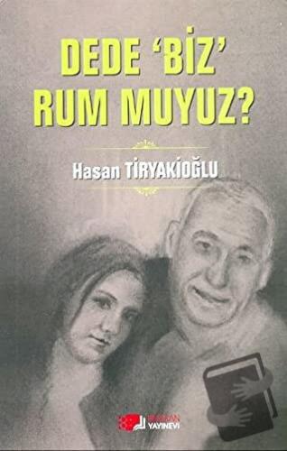 Dede Biz Rum muyuz? - Hasan Tiryakioğlu - Berikan Yayınevi - Fiyatı - 