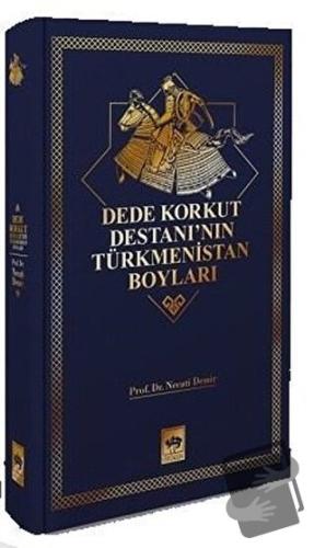 Dede Korkut Destanı'nın Türkmenistan Boyları (Ciltli) - Necati Demir -