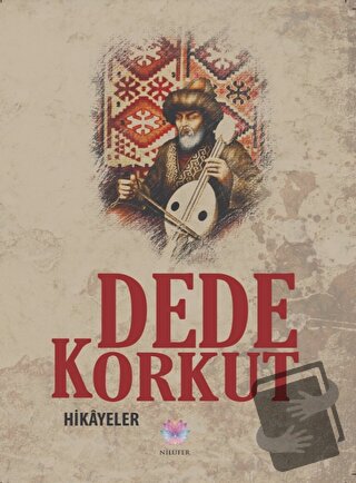 Dede Korkut - Hikayeler - Dede Korkut - Nilüfer Yayınları - Fiyatı - Y