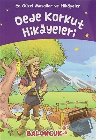 Dede Korkut Hikayeleri - En Güzel Masallar ve Hikayeler - Ayşe Hüma Ka