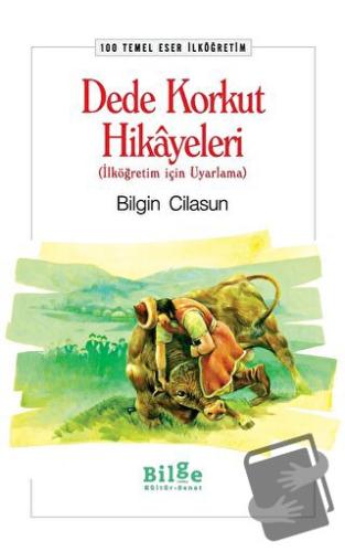 Dede Korkut Hikayeleri - Bilgin Cilasun - Bilge Kültür Sanat - Fiyatı 