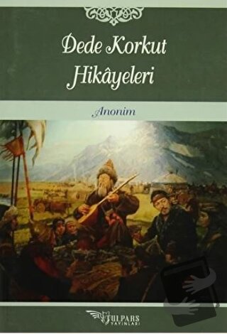 Dede Korkut Hikayeleri - Kolektif - Tulpars Yayınevi - Fiyatı - Yoruml