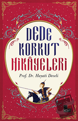 Dede Korkut Hikayeleri - Hayati Develi - Kesit Yayınları - Fiyatı - Yo