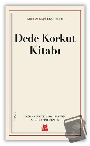 Dede Korkut Kitabı - Ahmet Şefik Şenlik - Kırmızı Kedi Yayınevi - Fiya