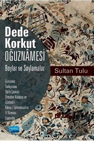 Dede Korkut Oğuznamesi - Boylar ve Soylamalar - Sultan Tulu - Nobel Ak