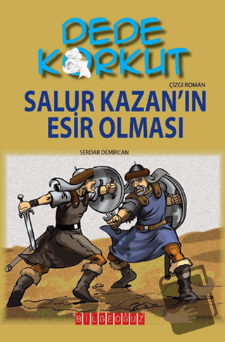 Dede Korkut - Salur Kazan’ın Esir Olması - Serdar Demircan - Bilgeoğuz