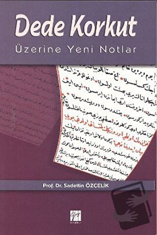 Dede Korkut Üzerine Yeni Notlar - Sadettin Özçelik - Gazi Kitabevi - F