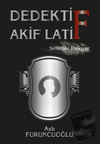 Dedektif Akif Latif - Aslı Furuncuoğlu - Luna Yayınları - Fiyatı - Yor