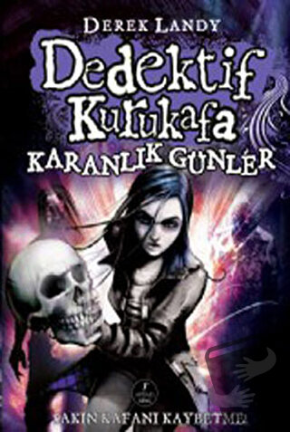 Dedektif Kurukafa : Karanlık Günler (Ciltli) - Derek Landy - Artemis Y