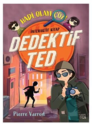 Dedektif Ted - Hadi, Olayı Çöz! - Pierre Varrod - Carpe Diem Kitapları