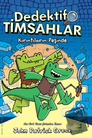 Dedektif Timsahlar 1 : Kırıntıların Peşinde - John Patrıck Green - Oli