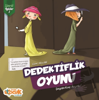 Dedektiflik Oyunu - Zümrüt Öyküler 3 - Şeyda Koç Asyalı - Siyer Çocuk 