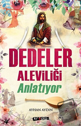 Dedeler Aleviliği Anlatıyor - Ayhan Aydın - Kripto Basım Yayın - Fiyat