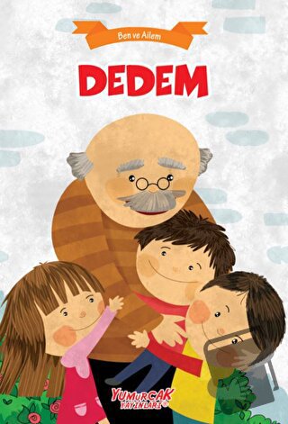 Dedem - Ben ve Ailem - Kolektif - Yumurcak Yayınları - Fiyatı - Yoruml