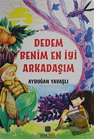 Dedem Benim En İyi Arkadaşım - Aydoğan Yavaşlı - Nova Kids - Fiyatı - 