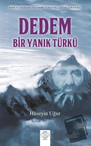 Dedem, Bir Yanık Türkü - Hüseyin Uğur - Post Yayınevi - Fiyatı - Yorum