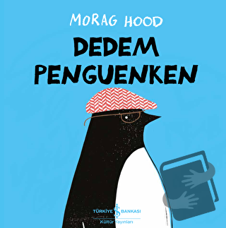 Dedem Penguenken - Morag Hood - İş Bankası Kültür Yayınları - Fiyatı -