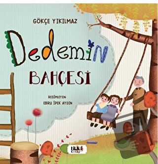 Dedemin Bahçesi - Gökçe Yıkılmaz - Tilki Kitap - Fiyatı - Yorumları - 