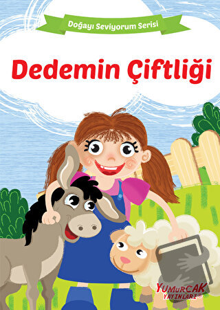 Dedemin Çiftliği - Doğayı Seviyorum Serisi - Kolektif - Yumurcak Yayın