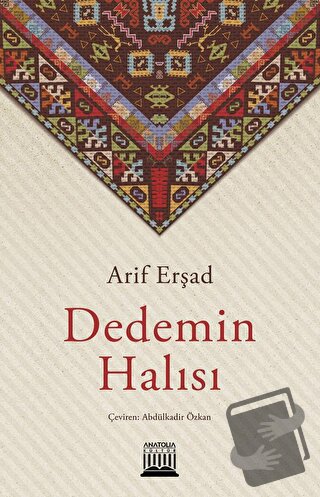 Dedemin Halısı - Arif Erşad - Anatolia Kitap - Fiyatı - Yorumları - Sa