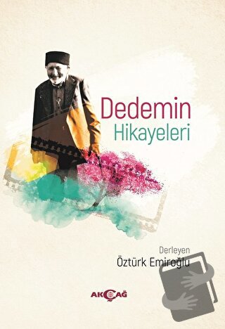 Dedemin Hikayeleri - Öztürk Emiroğlu - Akçağ Yayınları - Fiyatı - Yoru