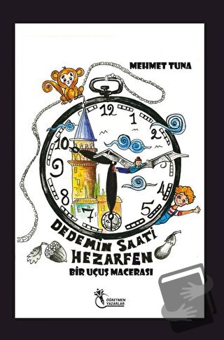 Dedemin Saati Hezarfen / Bir Uçuş Macerası - Mehmet Tuna - Öğretmen Ya