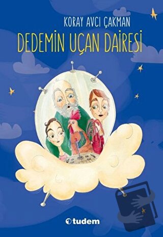 Dedemin Uçan Dairesi - Koray Avcı Çakman - Tudem Yayınları - Fiyatı - 