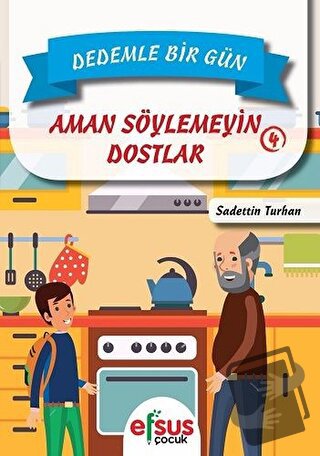 Dedemle Bir Gün 4 - Aman Söylemeyin Dostlar - Sadettin Turhan - Efsus 