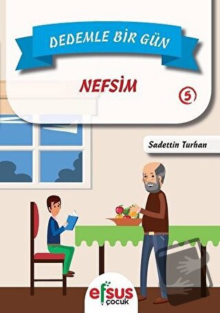 Dedemle Bir Gün 5 - Nefsim - Sadettin Turhan - Efsus Yayınları - Fiyat