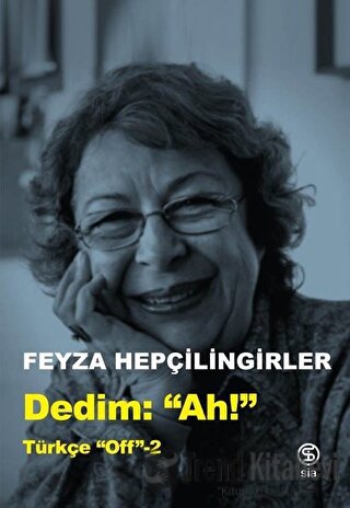 Dedim "Ah!" - Türkçe Off 2 - Feyza Hepçilingirler - Sia Kitap - Fiyatı