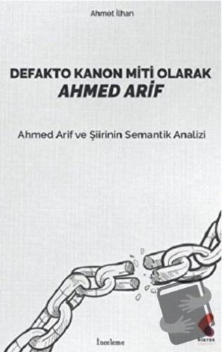 Defakto Kanon Miti Olarak Ahmed Arif - Ahmet İlhan - Klaros Yayınları 