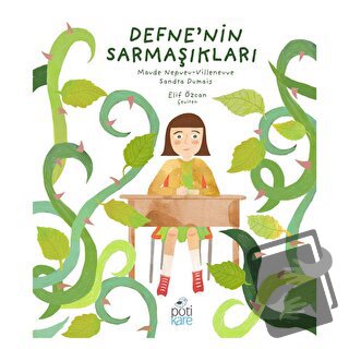 Defne’nin Sarmaşıkları - Maude Nepveu-Villeneuve - Pötikare Yayıncılık