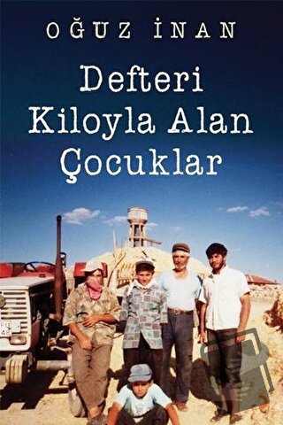 Defteri Kiloyla Alan Çocuklar - Oğuz İnan - Cinius Yayınları - Fiyatı 